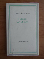 Karl Foerster - Ferien vom Ach
