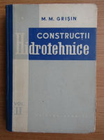 Anticariat: M. M. Grisin - Constructii hidrotehnice (volumul 2)