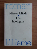 Mircea Eliade - Les hooligans