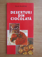 Anticariat: Nicolae Blanche - Deserturi din ciocolata