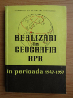 Realizari in geografia RPR in perioada 1947-1957