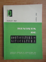 Revista de horticultura si viticultura, anul XVI, nr. 8, august 1967