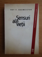 Roy F. Baumeister - Sensuri ale vietii