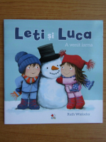 Ruth Wielockx - Leti si Luca. A venit iarna
