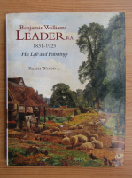 Ruth Wood - Benjamin Williams Leader, 1831-1923. His life and paintings