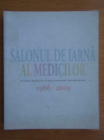Salonul de arta al medicilor, 1966-2009. Pictura, grafica, sculptura, fotografie, arta decorativa