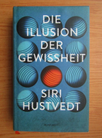 Siri Hustvedt - Die illusion der Gewissheit 