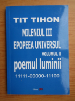 Tit Tihon - Mileniul III. Epopeea Universul, poemul lumii (volumul 2)