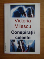 Victoria Milescu - Conspiratii celeste, versuri