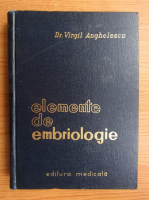 Anticariat: Virgil Anghelescu - Elemente de embriologie