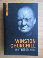 Anticariat: Winston Churchill - Anii tineretii mele