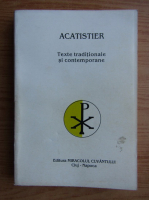 Acatistier. Texte traditionale si contemporane