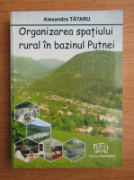 Alexandra Tataru - Organizarea spatiului rural in bazinul Putnei