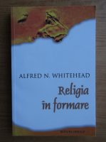 Alfred N. Whitehead - Religia in formare