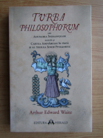 Arthur Edward Waite - Turba philosophorum sau adunarea inteleptilor