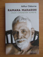 Arthur Osborne - Ramana Maharshi sau calea cunoasterii supreme