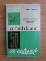 Anticariat: Aurel Crisan - Cerbul de Aur, 50 de autografe