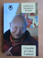 Chogyal Namkhai Norbu - Cristalul si calea luminii