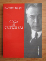 Dan Brudascu - Goga si criticii sai