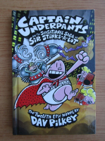 Dav Pilkey - Captain Underpants and the sensational saga of Sir Stinks-A-Lot