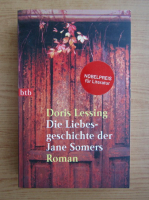 Doris Lessing - Die Liebesgeschichte der Jane Somers