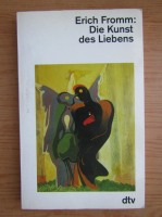Erich Fromm - Die Kunst des Liebens 