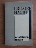 Grigore Hagiu - Nostalgica triada