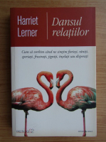 Harriet Lerner - Dansul relatiilor