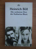 Heinrich Boll - Die verlorene Ehre der Katharina Blum