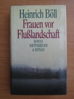 Heinrich Boll - Frauen vor Flublandschaft