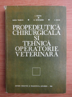 I. Cristea - Propedeutica chirurgicala si tehnica operatorie veterinara