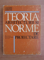 I. Galeseanu - Teoria arhitecturii si norme de proiectare