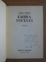 Liviu Calin - Umbra focului (cu autograful autorului)