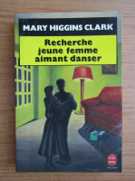 Marry Higgins Clark - Recherche jeune femme aimant danser 