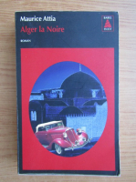 Maurice Attia - Alger la Noire