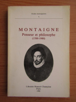 Montaigne. Penseur et philosophe 1588-1988