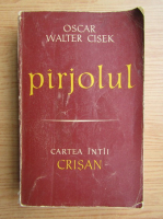 Oscar Walter Cisek - Parjolul (volumul 1)