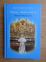 Papa Benedict al XVI-lea - Maria, madre del si
