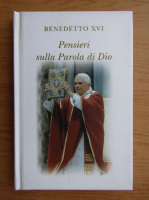 Papa Benedict al XVI-lea - Pensiri sulla parola di Dio