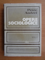 Petre Andrei - Opere sociologice (volumul 1)