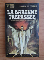 Ponson du Terrail - La Baronne Trepassee