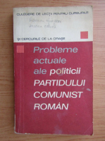 Probleme actuale ale politicii Partidului Comunist Roman