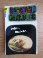 Raymond Chandler - Adieu, ma jolie