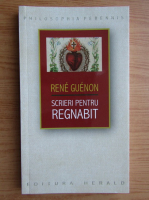 Anticariat: Rene Guenon - Scrieri pentru Regnabit 1925-1927