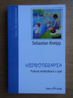 Sebastian Kneipp - Hidroterapia. Puterea vindecatoare a apei