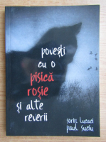 Sorin Lucaci - Povesti cu o pisica rosie si alte reverii