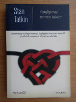 Stan Tatkin - Configurati pentru iubire