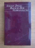 Stefan Zweig - Rausch der Verwandlung