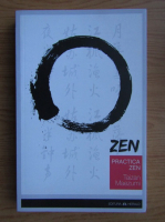 Taizan Maezumi - Practica zen. Corp, respiratie, minte