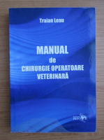 Traian Leau - Manual de chirurgie operatoare veterinara